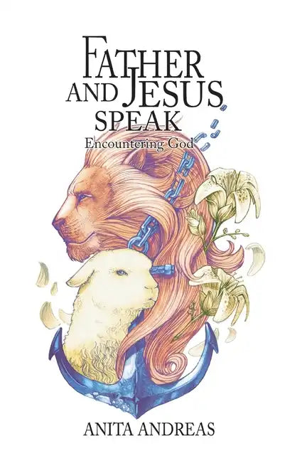 Father and Jesus Speak: Encountering God - Paperback