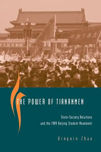 The Power of Tiananmen: State-Society Relations and the 1989 Beijing Student Movement - Paperback