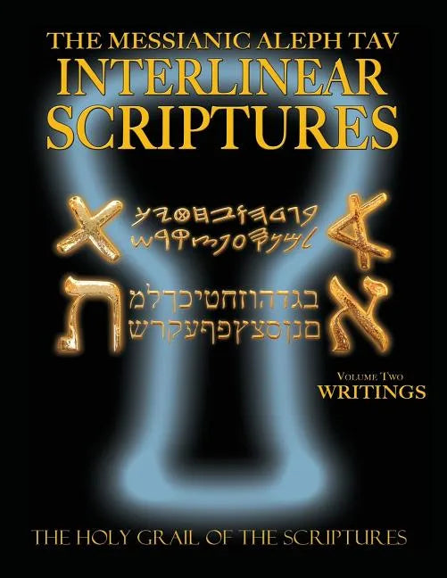 Messianic Aleph Tav Interlinear Scriptures Volume Two the Writings, Paleo and Modern Hebrew-Phonetic Translation-English, Bold Black Edition Study Bib - Paperback