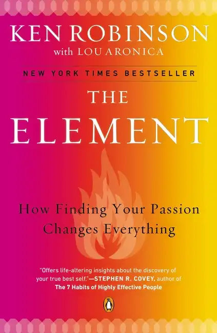 The Element: How Finding Your Passion Changes Everything - Paperback