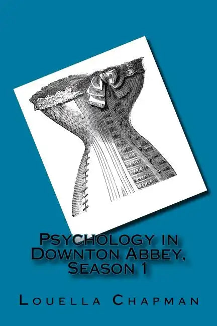 Psychology in Downton Abbey, Season 1 - Paperback