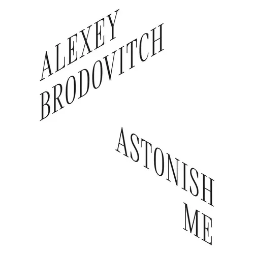 Alexey Brodovitch: Astonish Me - Paperback
