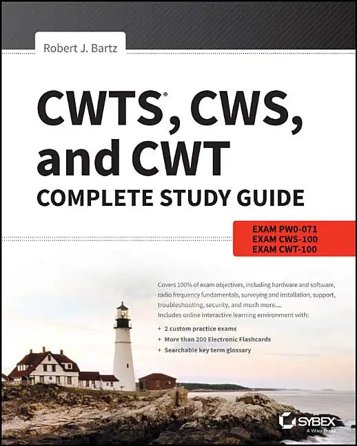 Cwts, Cws, and Cwt Complete Study Guide: Exams Pw0-071, Cws-100, Cwt-100 - Paperback