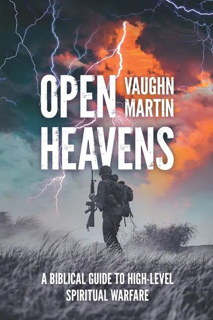 Open Heavens: A Biblical Guide to High-Level Spiritual Warfare - Paperback