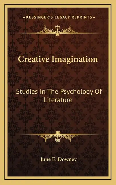 Creative Imagination: Studies in the Psychology of Literature - Hardcover