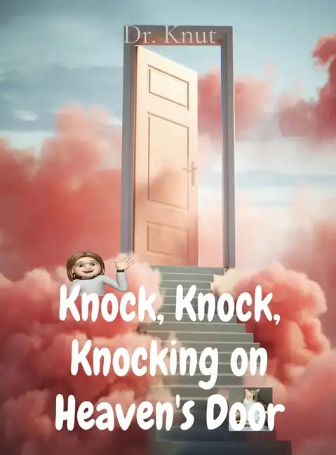 Knock, Knock, Knocking on Heaven's Door - Hardcover