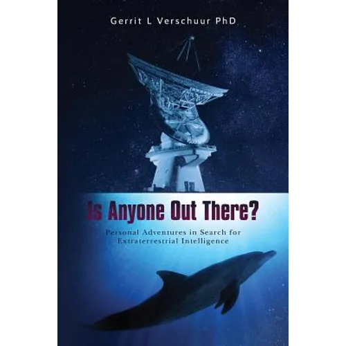 Is Anyone Out There?: Personal Adventures in Search for Extraterrestrial Intelligence - Paperback