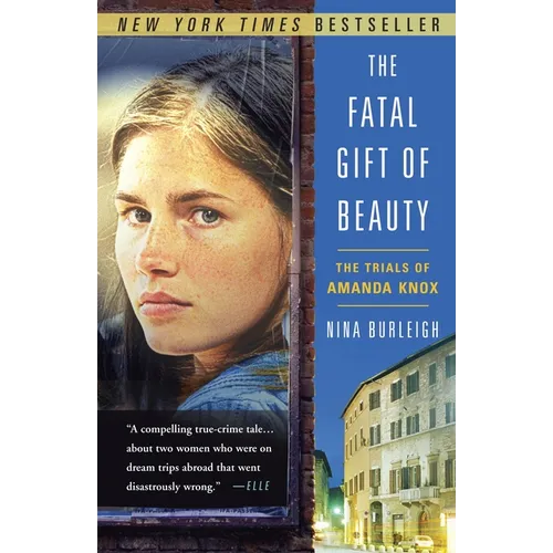 The Fatal Gift of Beauty: The Trials of Amanda Knox - Paperback