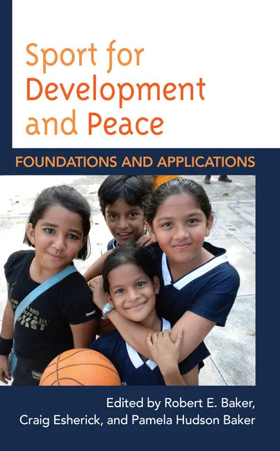 Sport for Development and Peace: Foundations and Applications - Hardcover