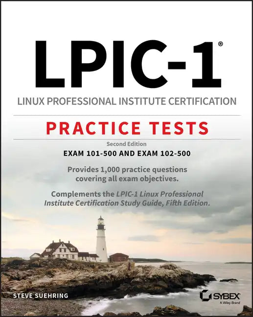Lpic-1 Linux Professional Institute Certification Practice Tests: Exam 101-500 and Exam 102-500 - Paperback