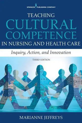 Teaching Cultural Competence in Nursing and Health Care: Inquiry, Action, and Innovation - Paperback