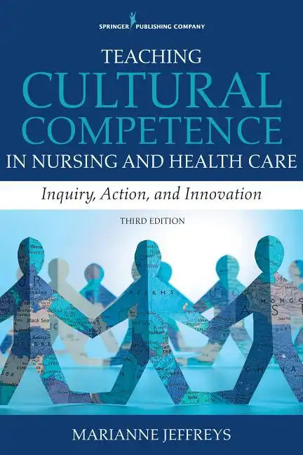 Teaching Cultural Competence in Nursing and Health Care: Inquiry, Action, and Innovation - Paperback