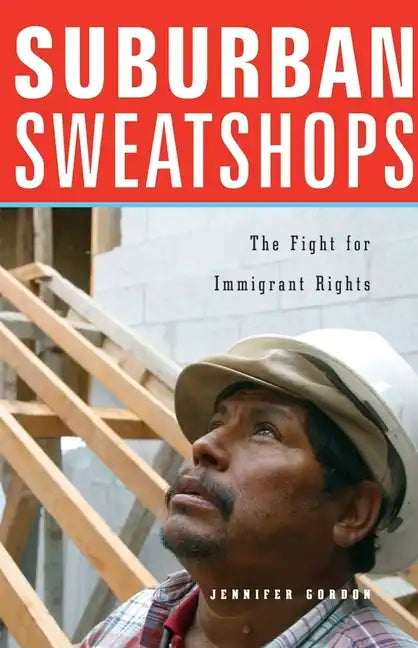 Suburban Sweatshops: The Fight for Immigrant Rights - Paperback
