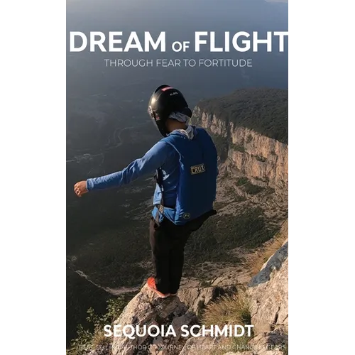 Dream of Flight: From Fear to Fortitude - Paperback