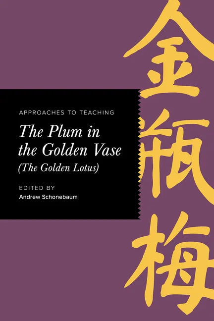 Approaches to Teaching the Plum in the Golden Vase (the Golden Lotus) - Paperback