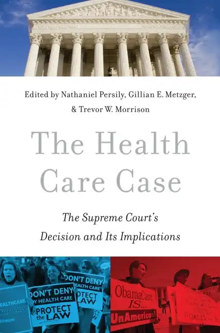 The Health Care Case: The Supreme Court's Decision and Its Implications - Paperback