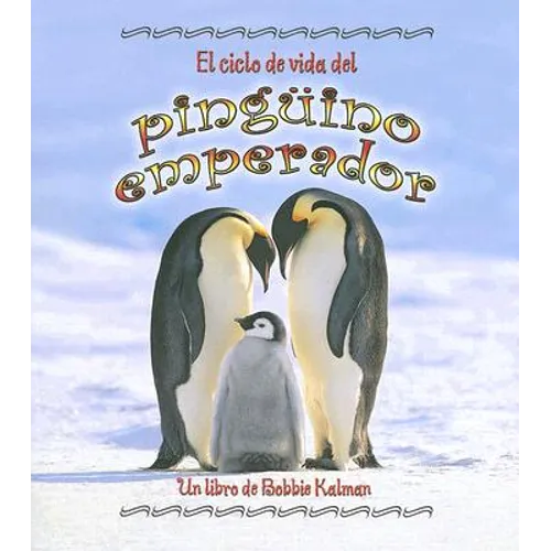 El Ciclo de Vida del Pingüino Emperador (the Life Cycle of an Emperor Penguin) - Paperback