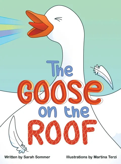 The Goose on the Roof - Hardcover