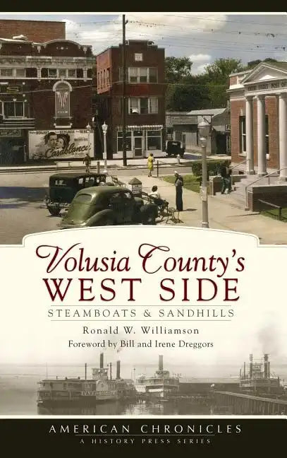 Volusia County's West Side: Steamboats & Sandhills - Hardcover