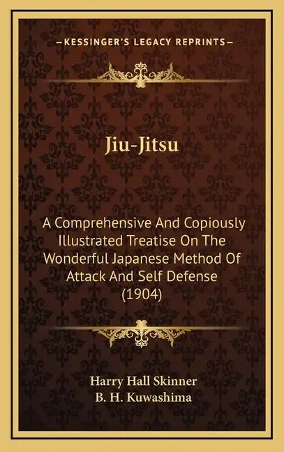 Jiu-Jitsu: A Comprehensive and Copiously Illustrated Treatise on the Wonderful Japanese Method of Attack and Self Defense (1904) - Hardcover
