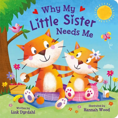 Why My Little Sister Needs Me - Board Book