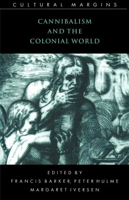 Cannibalism and the Colonial World - Paperback
