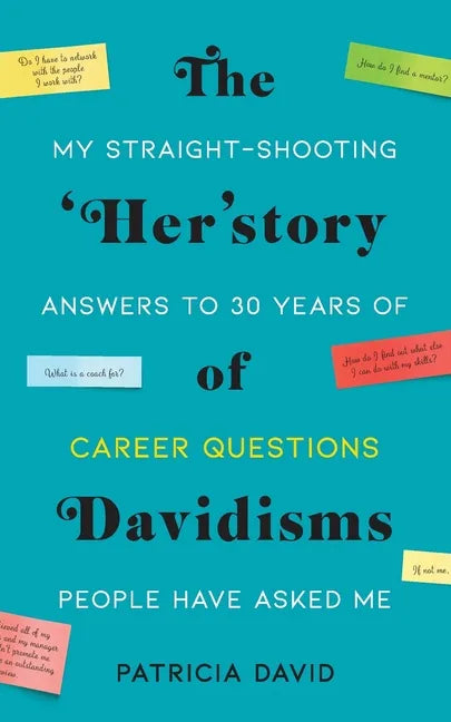 The 'Her'story of Davidisms: My Straight-Shooting Answers to 30 Years of Career Questions People Have Asked Me - Paperback