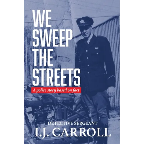 We Sweep the Streets: A police story based on fact - Paperback