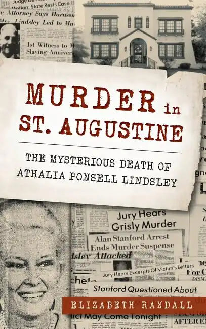 Murder in St. Augustine: The Mysterious Death of Athalia Ponsell Lindsley - Hardcover