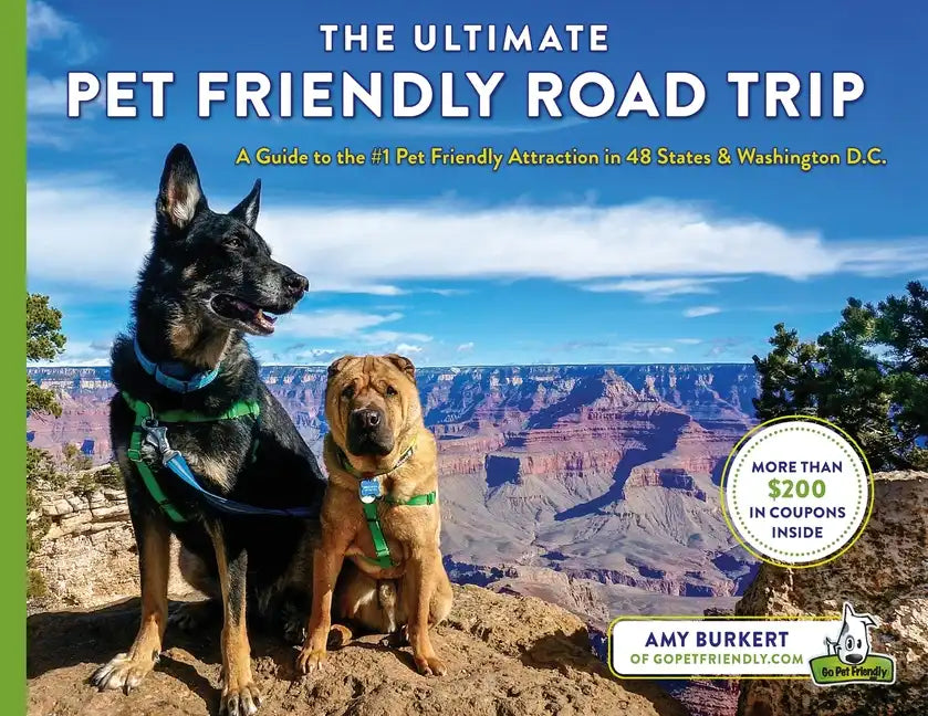 The Ultimate Pet Friendly Road Trip: A Guide to the #1 Pet Friendly Attraction in 48 States & Washington D.C. - Paperback