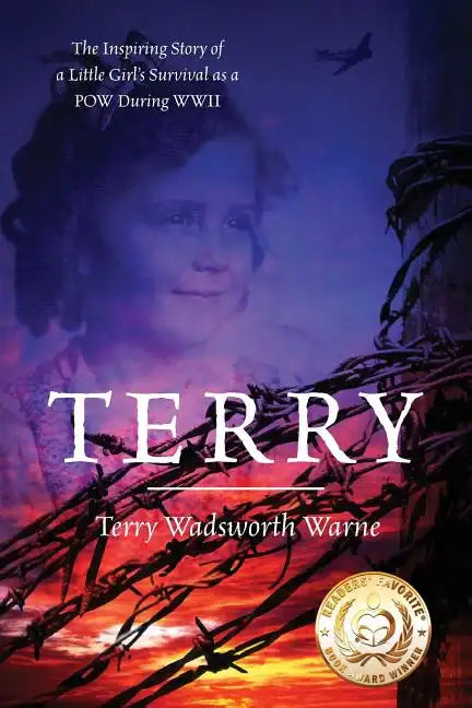 Terry: The Inspiring Story of a Little Girl's Survival as a POW During WWII - Paperback