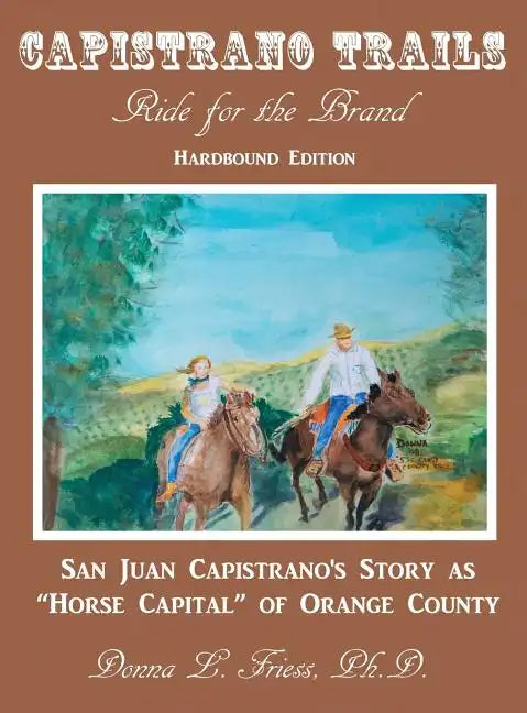 Capistrano Trails: Ride for the Brand - Hardcover