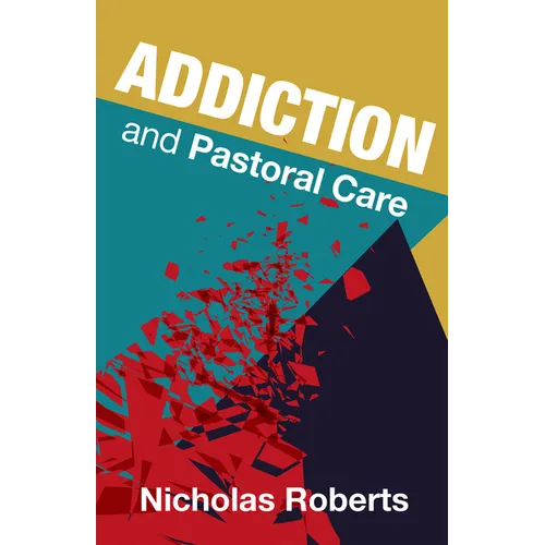 Addiction and Pastoral Care - Paperback