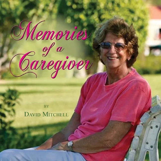 Memories of a Caregiver - Paperback