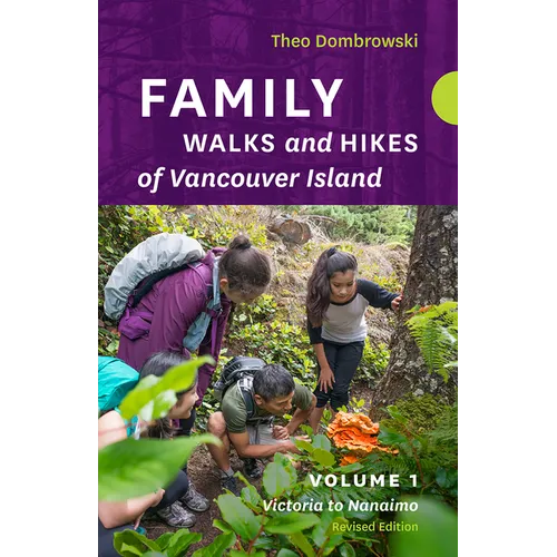 Family Walks and Hikes of Vancouver Island -- Revised Edition: Volume 1: Victoria to Nanaimo - Paperback