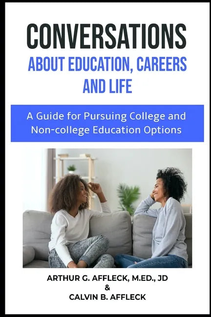 CONVERSATIONS About Education, Careers and Life: (A Guide for Pursuing College and Non-College Education Options) - Paperback
