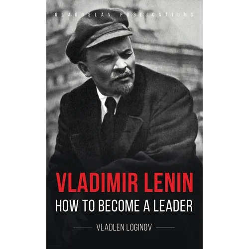 Vladimir Lenin: How to Become a Leader - Hardcover