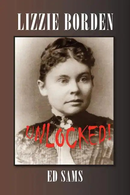 Lizzie Borden Unlocked! - Paperback