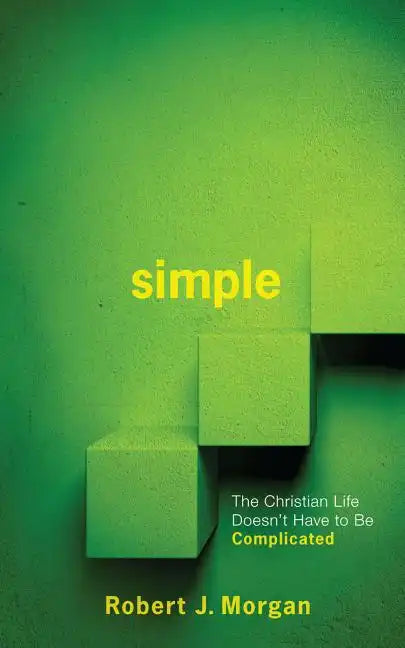 Simple.: The Christian Life Doesn't Have to Be Complicated - Paperback