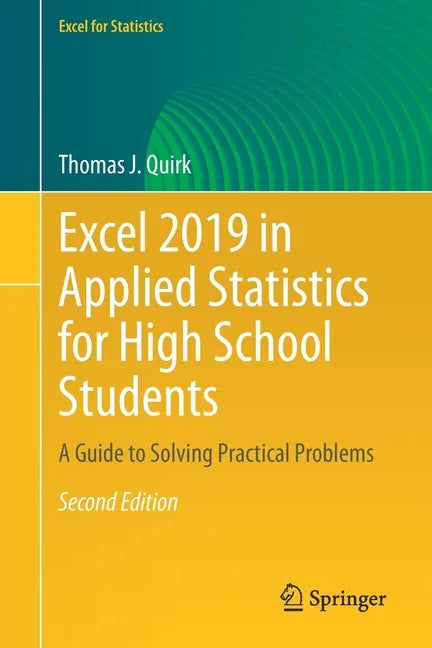Excel 2019 in Applied Statistics for High School Students: A Guide to Solving Practical Problems - Paperback