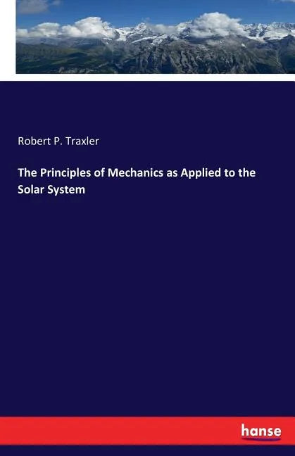 The Principles of Mechanics as Applied to the Solar System - Paperback