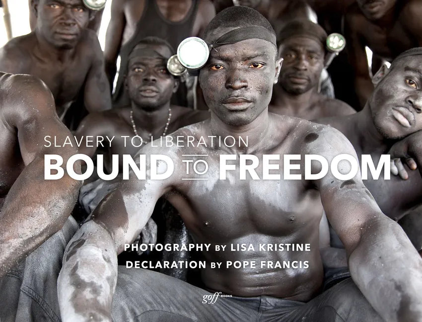 Bound to Freedom: Slavery to Liberation - Hardcover