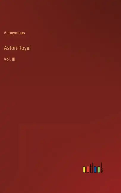 Aston-Royal: Vol. III - Hardcover