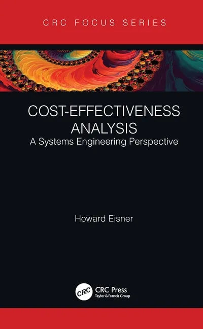 Cost-Effectiveness Analysis: A Systems Engineering Perspective - Hardcover
