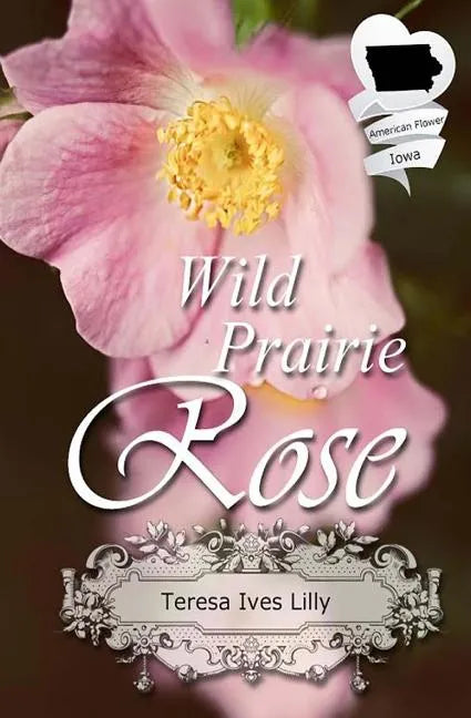 Wild Prairie Rose: Christian Historical Romance Novella (American State Flower) - Paperback
