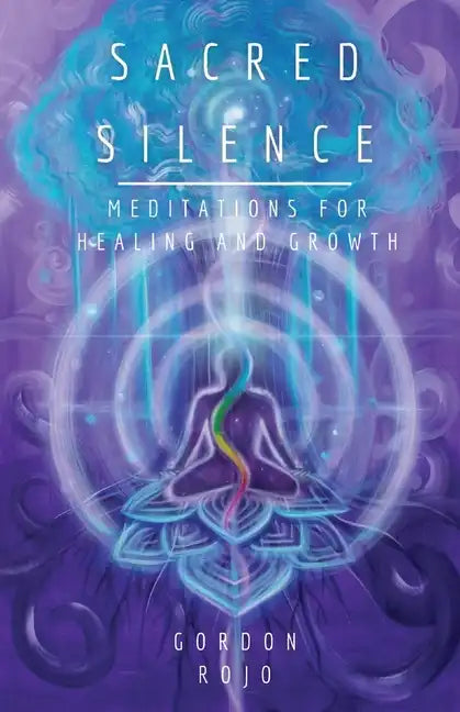 Sacred Silence: Meditations for Healing and Growth - Paperback