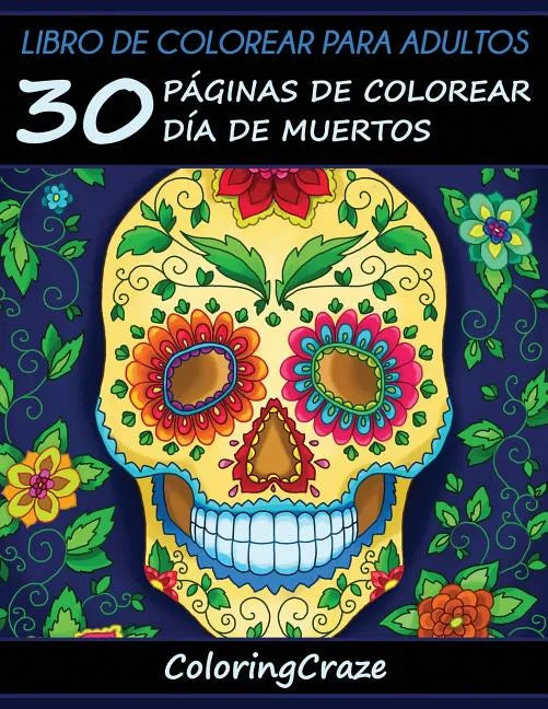 Libro de Colorear para Adultos: 30 Páginas de Colorear Día de Muertos - Paperback