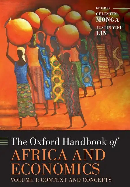 The Oxford Handbook of Africa and Economics: Volume 1: Context and Concepts - Paperback