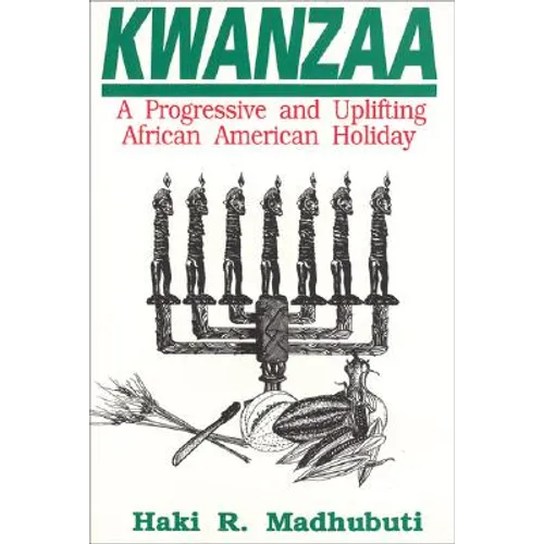Kwanzaa: A Progressive and Uplifting African American Holiday - Paperback