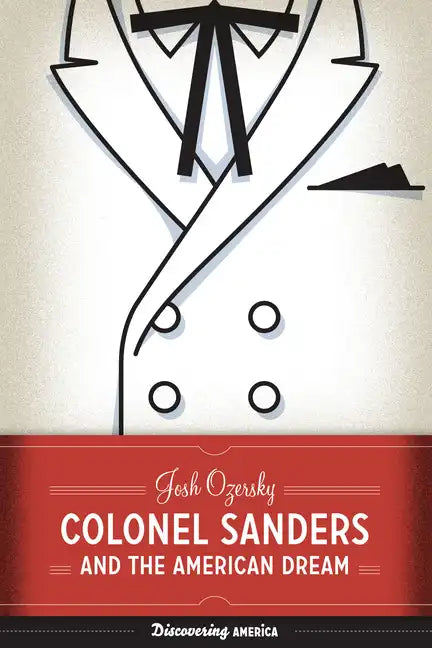 Colonel Sanders and the American Dream - Paperback